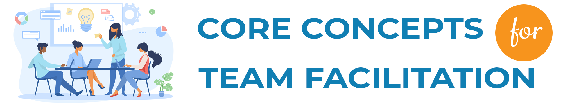 Course title: Core Concepts for Team Facilitation